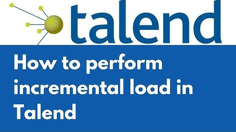 Incremental load in Talend ETL
