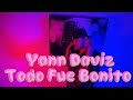 Yann Daviz - Todo Fue Bonito