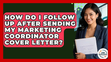 How Do I Follow Up After Sending My Marketing Coordinator Cover Letter? - Job Success Network