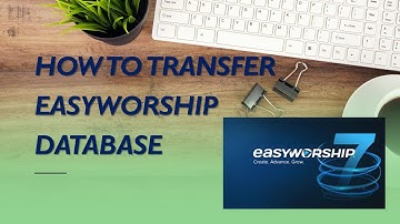 How To Transfer EasyWorship Database to New PC Server