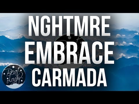 NGHTMRE & Carmada - Embrace (feat. Xavier Dunn)