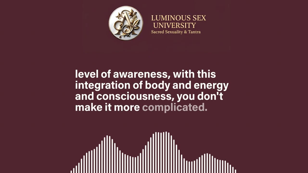Sex Mastery 1 The Foundations of Luminous Sex
