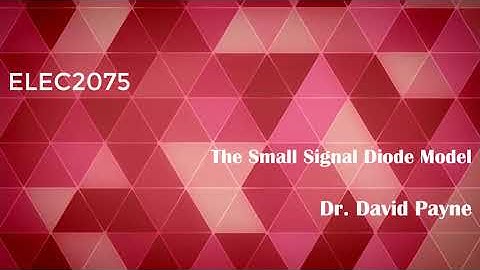 ELEC2075 Small Signal Diode Model
