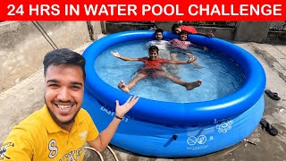 24 Hrs In Water Pool Challenge 2024 | Living In Water Pool For 24 Hrs | Price Worth Rs 10,00000