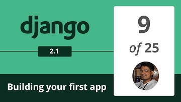 Django 2.1 - Creating your first Django App  - 9/25 -  Django Python