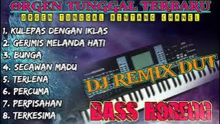 ORGEN TUNGGAL DJ REMIX  DANGDUT TERBARU  2023 VIRAL 2022 FULLBASS HOREG COVER (BINTANG CHANEL)