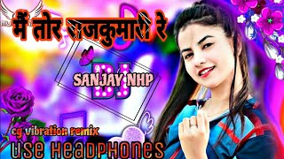 Mai Tor Rajkumari 👑 | New Trading Vibration Remix 🔥 | DJ Sanjay NHP | 2026 Dance Mix