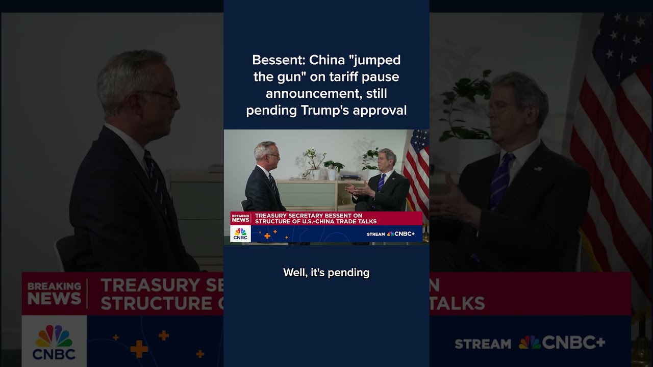 Bessent China Jumped The Gun On Tariff Pause Announcement Still Pending Trump S Approval