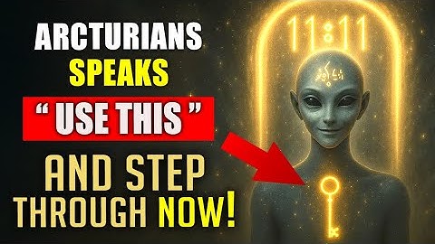 THE ARCTURIANS REVEAL WHAT’S COMING DURING THE 11:11 PORTAL🔥