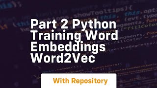 Part 2 python training word embeddings word2vec Wealth