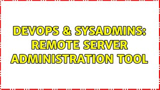 Celebrity DevOps & SysAdmins: Remote Server Administration Tool Wealth
