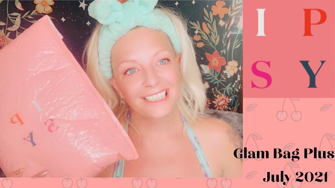 Ipsy Glam Bag Plus |July 2021| Try on & Review| Is it worth buying? 