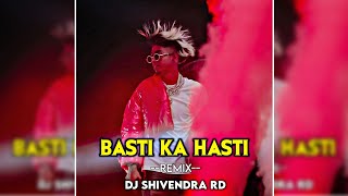 BASTI KA HASTI ( SAMBALPURI MIX ) MC STAN X DJ SHIVENDRA RD