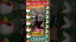How to do the funky chicken. No experience necessary.  Ha!
