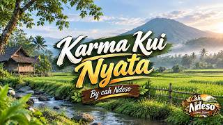 Download lagu KARMA KUI NYATA – Campursari Jawa Terbaru | Lagu Pitutur Tentang Karma & Kehidupan | Cah Ndeso