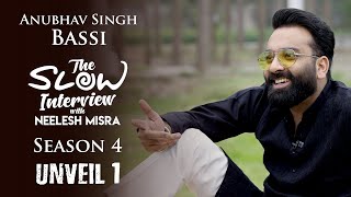 Anubhav Singh Bassi | Unveil 1 | Releasing on March 29 | The Slow Interview with Neelesh Misra