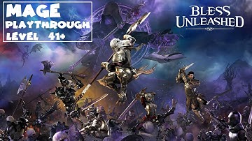 BLESS UNLEASHED - Mage Leveling Playthrough Lvl 41+
