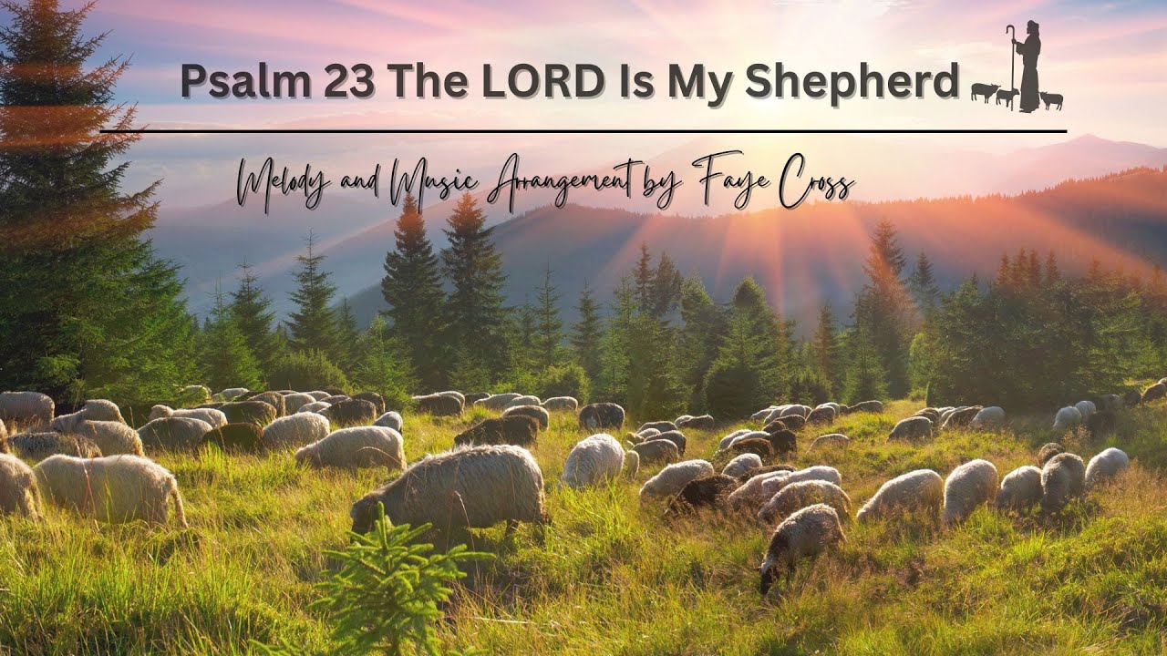 Psalm 23 The Lord is my Shepherd - YouTube