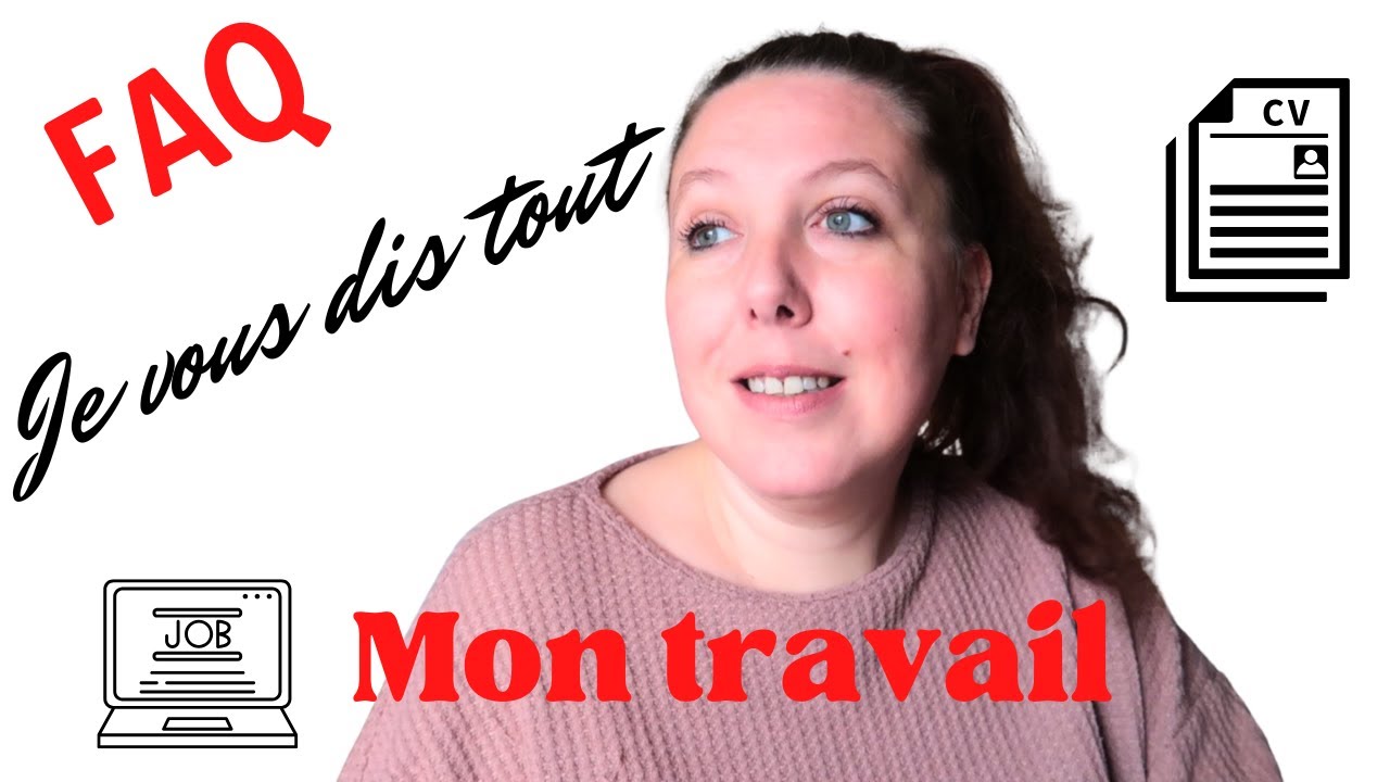 FAQ | JE REPONDS A VOS INTERROGATIONS  | mon travail qu'est ce que je fais