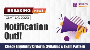 CLAT 2023 Notification Out!! | Know Complete Details – Eligibility, Syllabus, Exam Pattern !!!