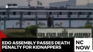 Details Edo Assembly Passes Death Penalty for Kidnappers News