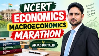 NCERT Economics Class 12 | Macroeconomics Marathon | Complete NCERT in one shot | Amjad Bin Talib