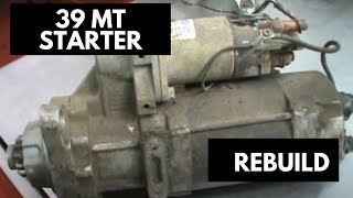 39MT Starter Rebuild
