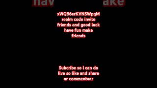 xWQ86erKVNSWpqM realm code invite friends and good luck have fun make friends