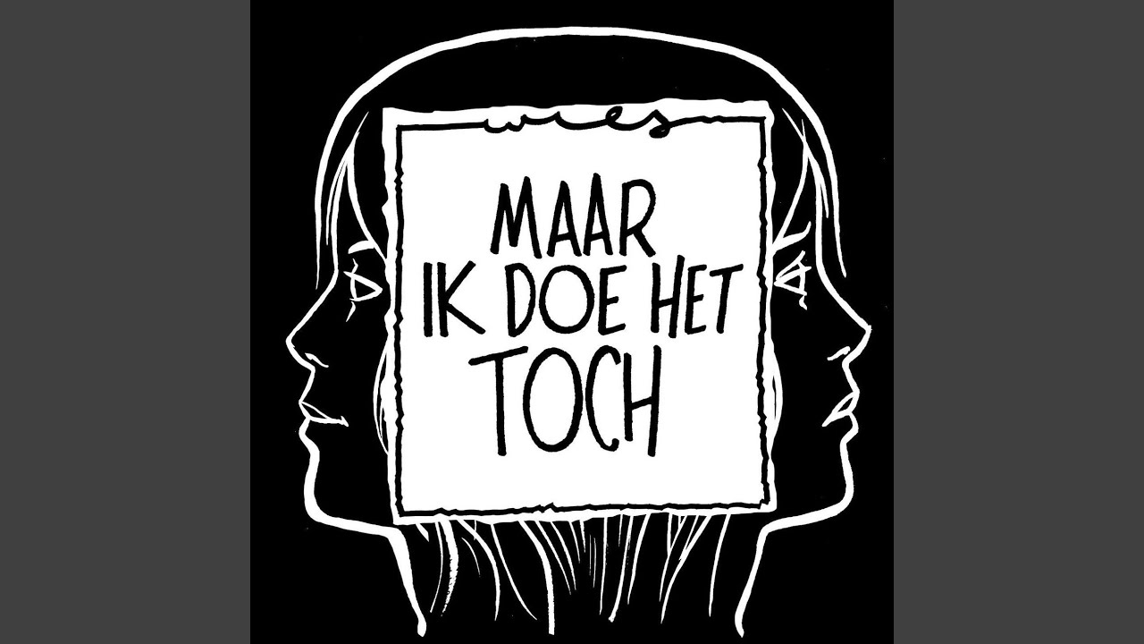 Maar Ik Doe Het Toch