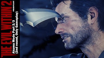 The Evil Within 2 (2017) : Akumu Mode Part 2/3 - (Revenge Time!, Only Gameplay)