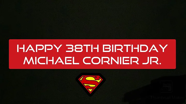 MICHAEL CORNIER JR. BIRTHDAY