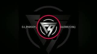 DJ PARGOY OCO PALELE BASS GLERR