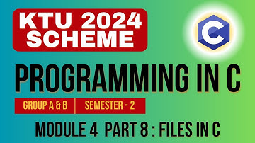 KTU BTECH 2024 Second Semester-Programming in C (Group A&B)Module 4-Part 8 - Files in C
