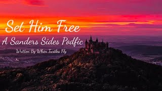 Set Him Free Chap. 18 (Sanders Sides Podfic)