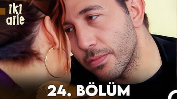 İki Aile 24. Bölüm (FULL HD)