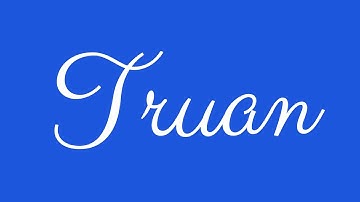 Learn how to Write the Name Truan Signature Style in Cursive Writing