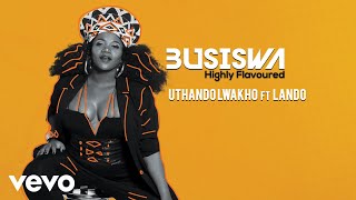 Busiswa - Uthando Lwakho ft. Lando