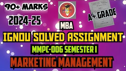 IGNOU SOLVED ASSIGNMENT || MMPC-006 (2025) || MBA ALL || MARKETING MANAGEMENT