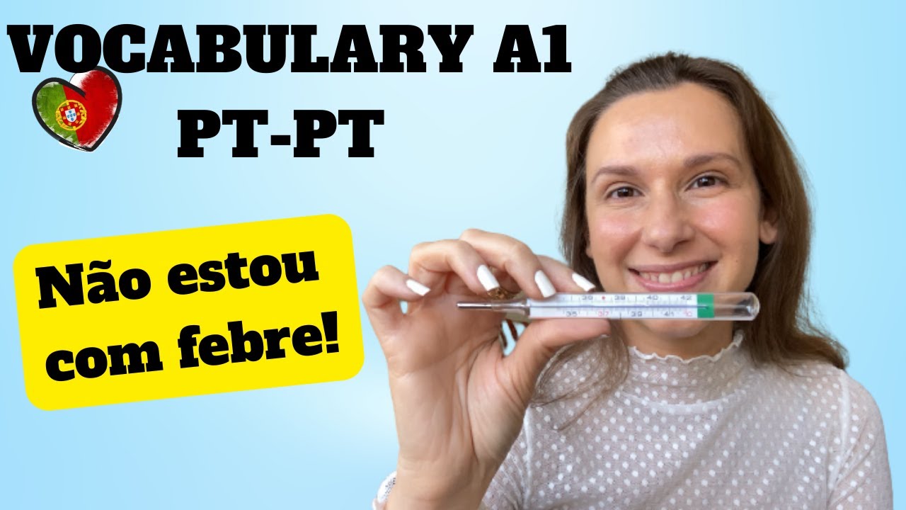 Daily expressions with "estar com & ter" | European Portuguese vocabulary