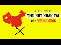 Chính sách thu hút nhân tài của Trung Quốc khiến thế giới nể phục