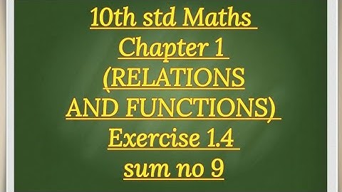 10th std maths Chapter 1 (RELATIONS AND FUNCTIONS) Exercise 1.4 sum no 9
