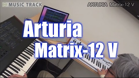 ARTURIA  Matrix-12 V Demo & Review [English Captions]