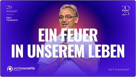 Ein Feuer in unserem Leben - Eric Toumieux [29.08.23] POC Mulhouse