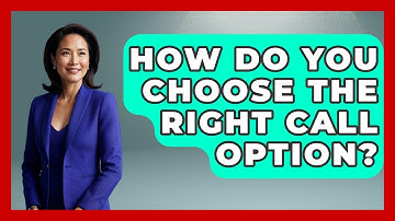 How Do You Choose The Right Call Option? - Stock and Options Playbook
