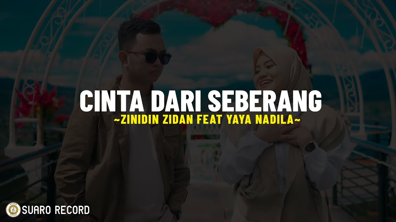 Zinidin Zidan Feat Yaya Nadila - Cinta Dari Seberang (Lirik Lagu) Apakah ada cinta di seberang sana