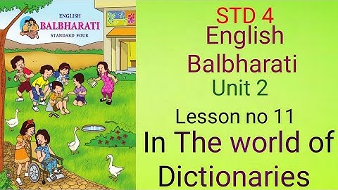 STD 4, English, Unit 2, Lesson no 11, In The World of Dictionaries