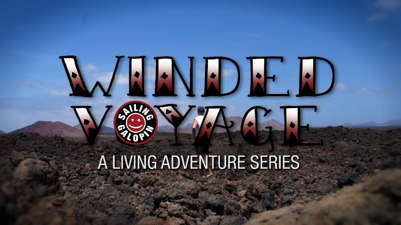 Winded Voyage 3 | Episode 1 | Where It Begins | Lanzarote Island