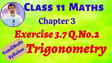 TN Class Class 11 Maths | Exercise 3.7 Q.No.2 Trigonometry Chapter 3 | Tamil Nadu Syllabus AlexMaths