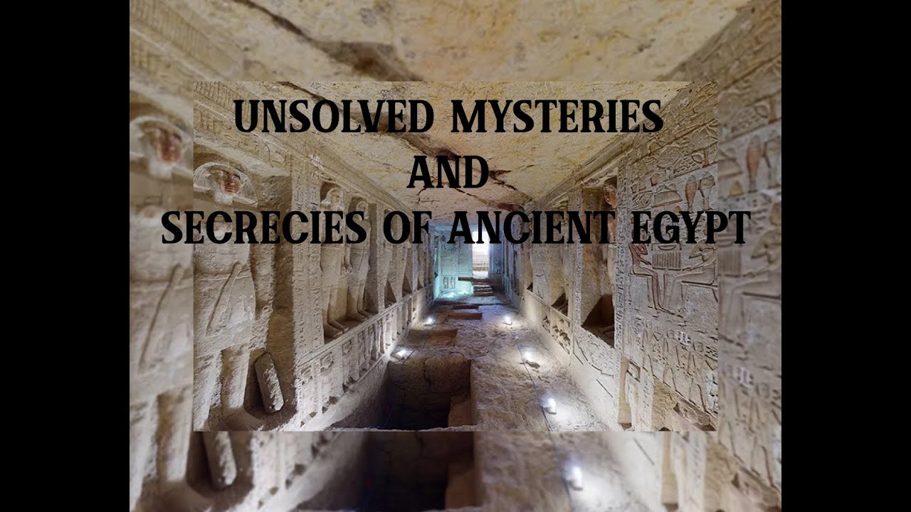 WHAT ARE THE UNSOLVED MYSTERIES AND SECRECIES OF ANCIENT EGYPT - YouTube