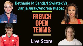French Open Tennis 2021 Live Score. Bethanie M Sands/Iga Swiatek Vs Darija Jurak/Andreja Klepac